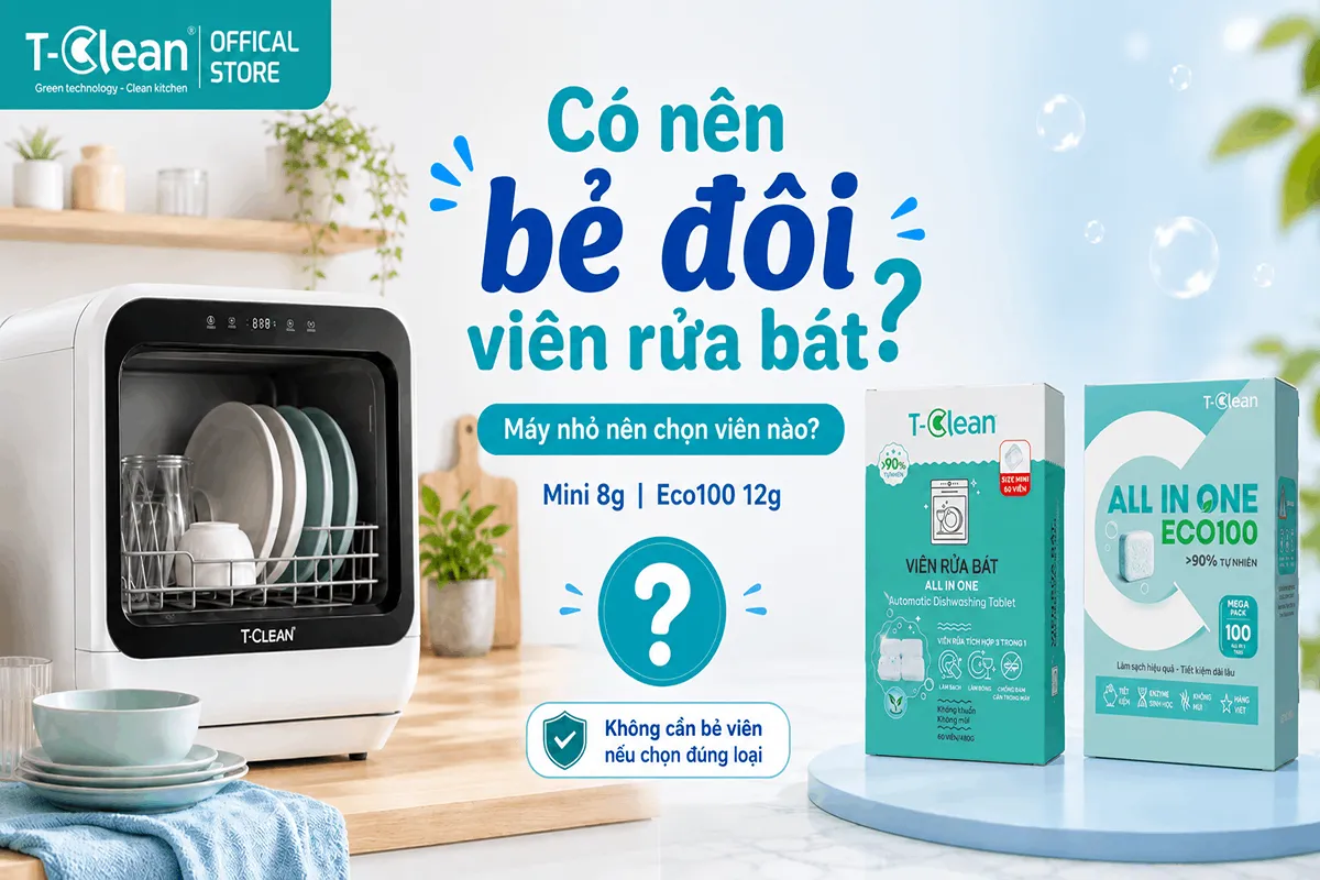 Có nên bẻ đôi viên rửa bát cho máy rửa bát nhỏ không