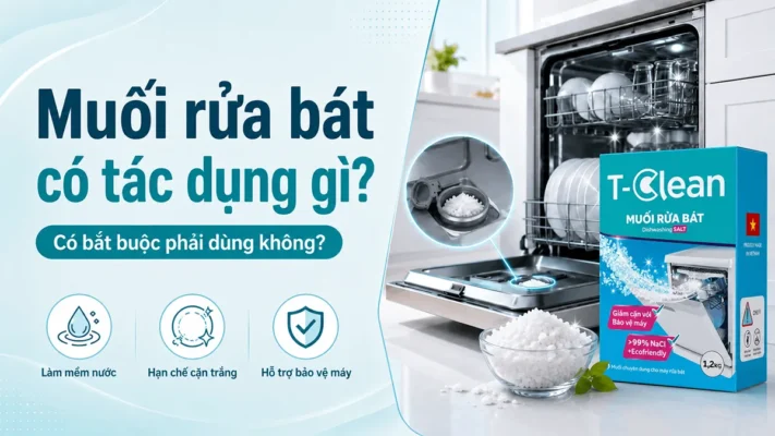Muối rửa bát có tác dụng gì? Có bắt buộc phải dùng không?